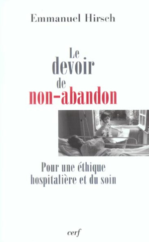 Le devoir de non-abandon. Pour une éthique hospitalière et du soin