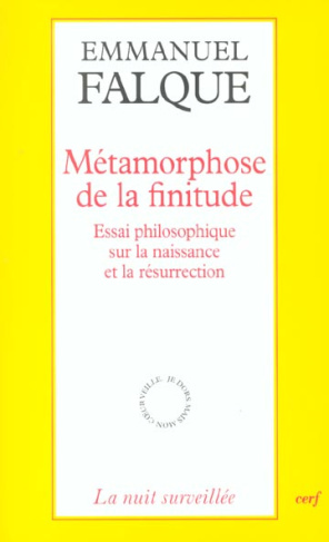 Métamorphose de la finitude. Essai philosophique sur la naissance et la résurrection