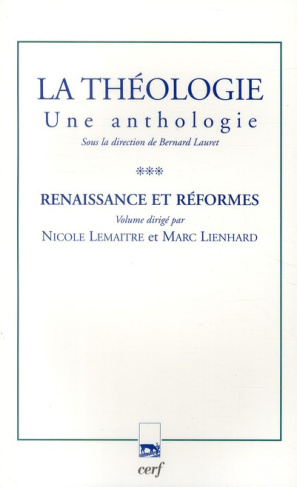 La théologie. Une anthologie Tome 3, Renaissance et réformes