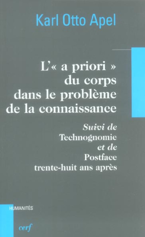 L'"a priori" du corps dans le problème de la connaissance suivi de Technognomie et de Postface trent