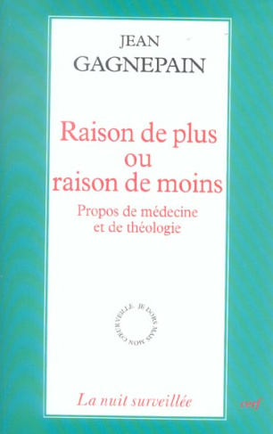 Raison de plus ou raison de moins. Propos de médecine et de théologie