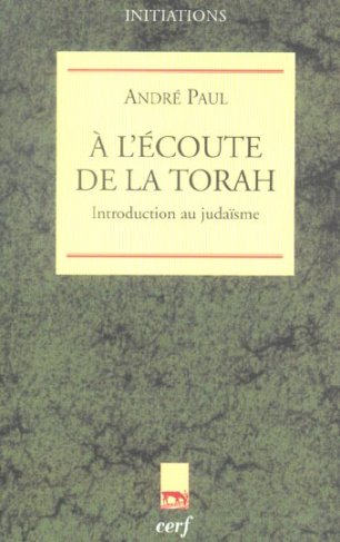A l'écoute de la Torah. Introduction au Judaïsme