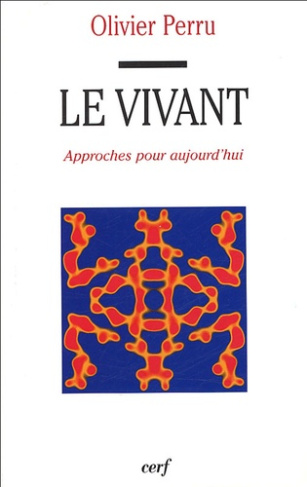 Le Vivant. Approches pour aujourd'hui