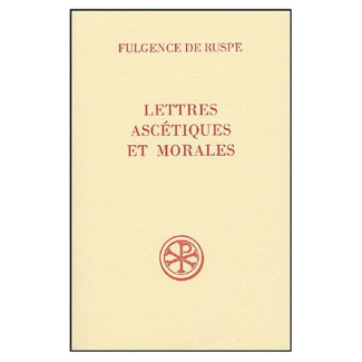Lettres ascétiques et morales. Fulgence de Ruspe