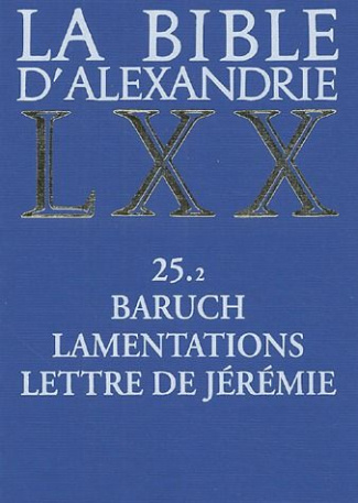 La Bible d'Alexandrie. Baruch, Lamentations, Lettre de Jérémie