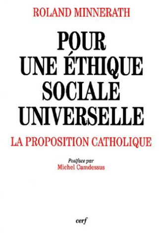 Pour une éthique sociale universelle. La proposition catholique
