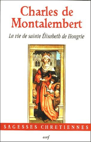 La vie de sainte Elisabeth de Hongrie
