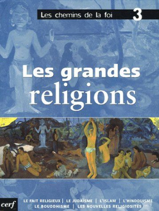Les chemins de la foi Tome 3 : Les grandes religions
