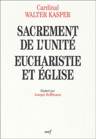 Sacrement de l'Unité. Eucharistie et Eglise