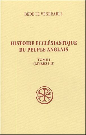 Histoire ecclésiastique du peuple anglais. Tome 1 (Livres I-II)