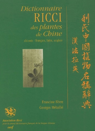 Dictionnaire Ricci des plantes chinoises. Edition chinois-français, latin, anglais