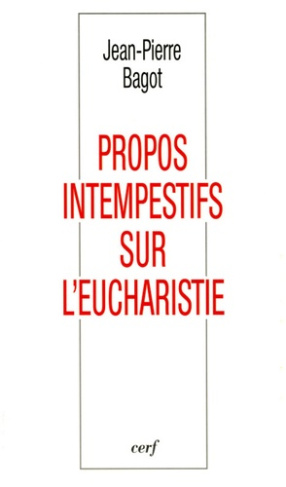 Propos intempestifs sur l'eucharistie