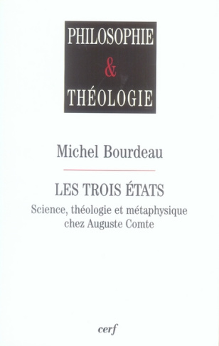 Les trois états. Science, théologie et métaphysique chez Auguste Comte