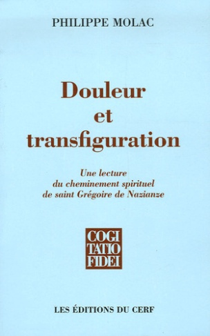 Douleur et transfiguration. La lecture du cheminement spirituel de saint Grégoire de Nazianze