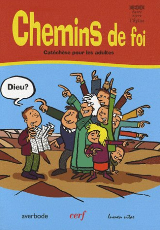 Chemins de foi. Catéchèse pour adultes