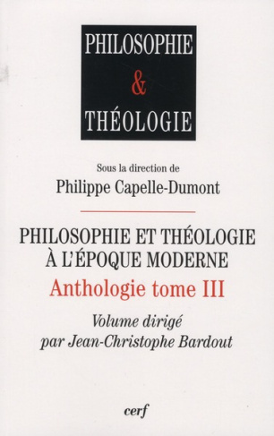 Philosophie et théologie à l'époque moderne. Anthologie tome 3