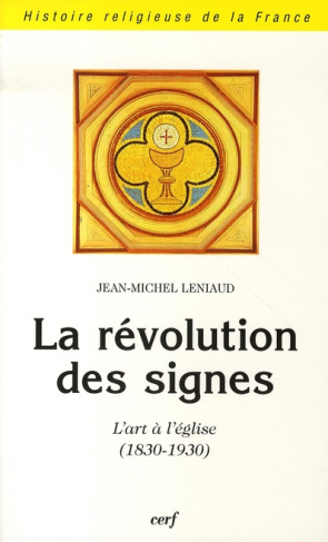 La révolution des signes. L'art à l'église (1830-1930)
