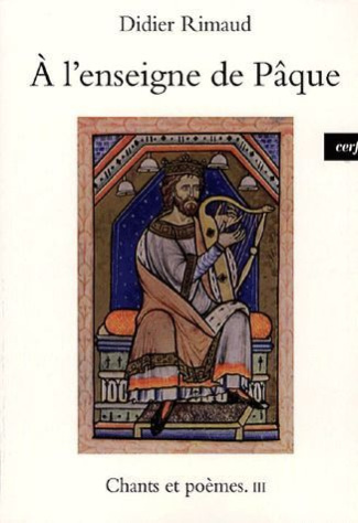 Chants et poèmes. Tome 3, A l'enseigne de Pâque