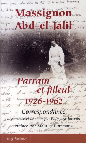 Massignon - Abd-el-Jalil. Parrain et filleul 1926-1962