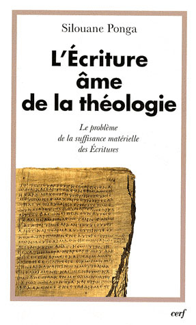 L'écriture, âme de la théologie. Tome 1, Le problème de la suffisance matérielle des Ecritures