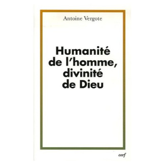 Humanité de l'homme, divinité de Dieu