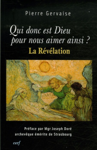 Qui donc est Dieu pour nous aimer ainsi ? La Révélation