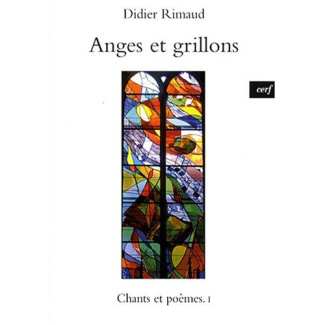 Chants et poèmes. Tome 1, Anges et grillons