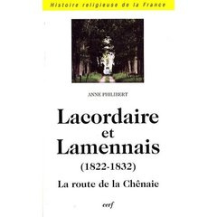 Lacordaire et Lamennais. La route de la Chênaie (1822-1832)