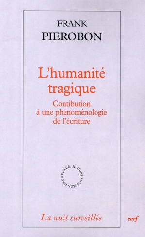 L'humanité tragique. Contribution à une phénoménologie de l'écriture