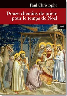 Douze chemins de prière pour le temps de Noël