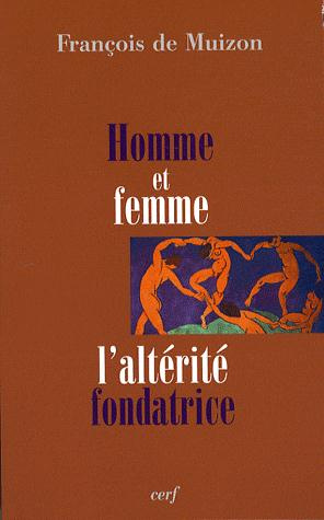 Homme et femme, l'altérité fondatrice
