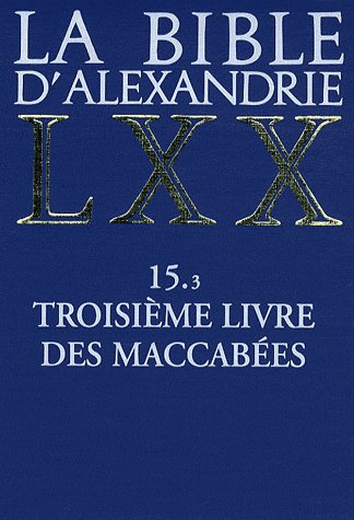 La Bible d'Alexandrie. Troisième livre des Maccabées 15.3