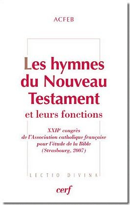 Les hymnes du Nouveau Testament et leurs fonctions. XXIIe congrès de l'Association catholique frança