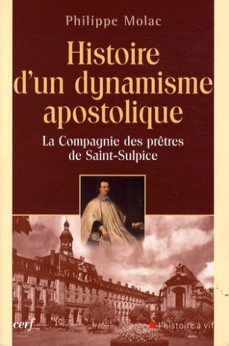 Histoire d'un dynamisme apostolique. La Compagnie des prêtres de Saint-Sulpice
