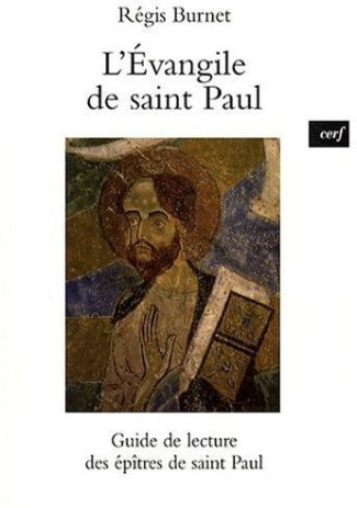 L'Evangile de saint Paul. Guide de lecture des épîtres de saint Paul