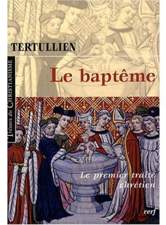 Le baptême. Le premier traité chrétien