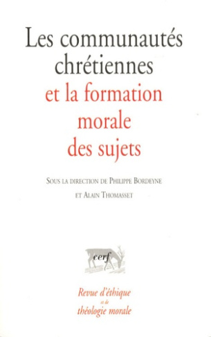 Revue d'éthique et de théologie morale N° 252 : Les communautés chrétiennes et la formation morale d