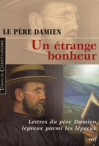 Un étrange bonheur. Lettres du père Damien lépreux (1885-1889)