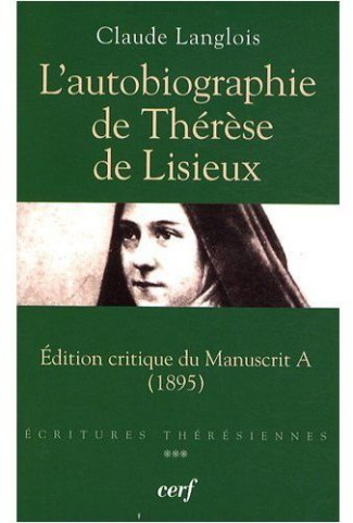 L'Autobiographie de Thérèse de Lisieux. Edition critique du manuscrit A (1895)