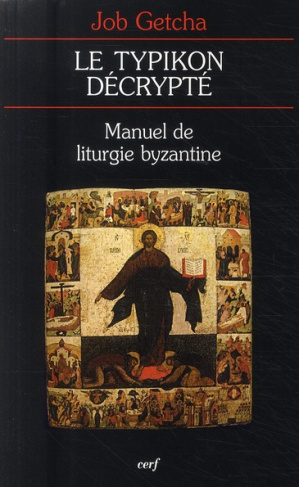 Le typikon décrypté. Manuel de liturgie byzantine