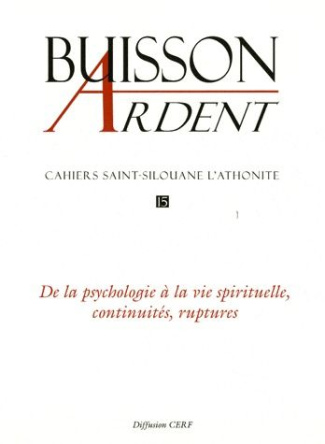 Cahiers Saint-Silouane l'Athonite N° 15 : De la psychologie à la vie spirituelle, continuités, ruptu