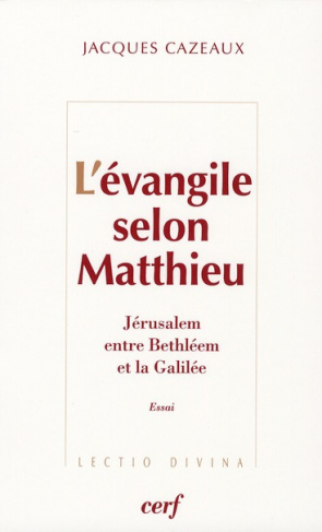 L'évangile selon Matthieu. Jérusalem, entre Bethléem et la Galilée