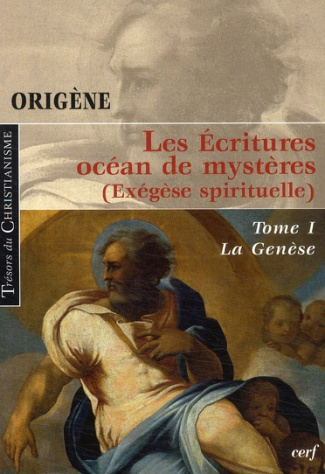 Les Ecritures, océan de mystères (Exégèse spirituelle). Tome 1, La Genèse