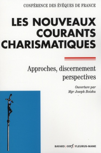 Les nouveaux courants charismatiques. Approches, dicernement, perspectives, Edition 2010