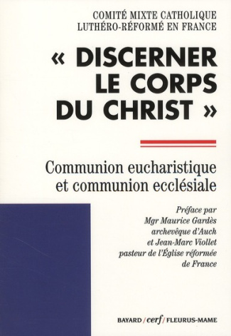 Discerner le corps du Christ. Communion eucharistique et communion ecclésiale