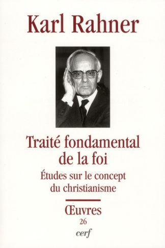 Traité fondamental de la foi. Etudes sur le concept du christianisme