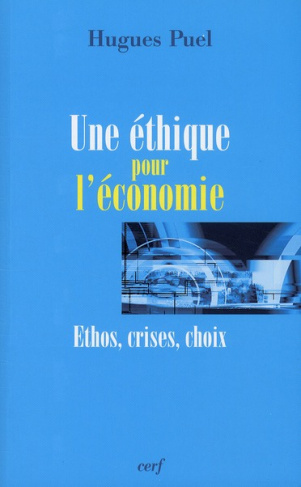 Une éthique pour l'économie. Ethos, crises, choix