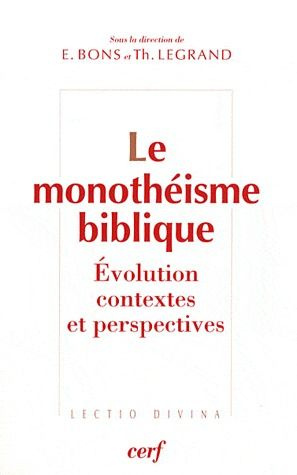 Le monothéisme biblique. Evolutioon, contexte et perspectives