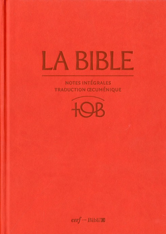 La Bible TOB. Notes intégrales, traduction oecuménique, 11e édition
