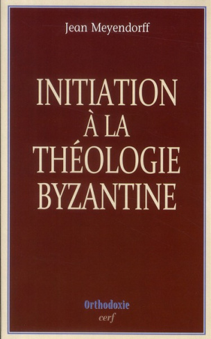 Initiation à la théologie byzantine. L'histoire et la doctrine